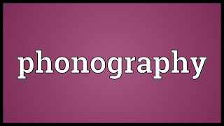 Phonography Meaning [upl. by Akimyt745]