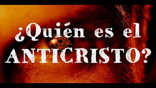 ¿QUIÉN ES EL ANTICRISTO [upl. by Aelsel]