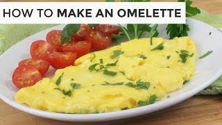 HOW TO MAKE AN OMELETTE  Easy Breakfast Recipe [upl. by Zerimar475]