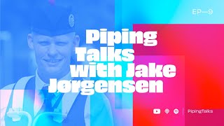 Piping Talks EP09 — Jake Jørgensen [upl. by Allx547]