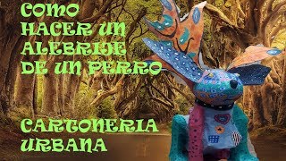 COMO HACER UN ALEBRIJE MONUMENTAL PERRO [upl. by Mima]