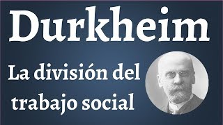 Durkheim La Division del Trabajo Social [upl. by Landri]