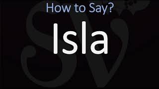 How to Pronounce Isla CORRECTLY Names Pronunciation [upl. by Krug]