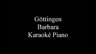 Göttingen  Barbara Karaoké Piano [upl. by Gian]