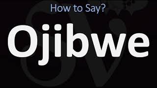 How to Pronounce Ojibwe CORRECTLY [upl. by Anyaj]