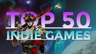 Top 50 Indie Games [upl. by Aicsile156]