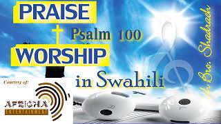 NYIMBO ZA KUABUDU NA SIFA quotHAKUNA MIXquot BEST SWAHILI WORSHIP MIX E AFRICA VOICES [upl. by Dnomar934]