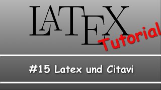 Latex Tutorial 15 Latex und Citavi Literaturverzeichnis [upl. by Cal492]