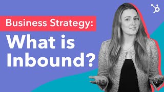 Business Strategy What is Inbound [upl. by Htur]