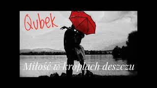 Qubek  Miłość w kroplach deszczu cover [upl. by Leakcim]