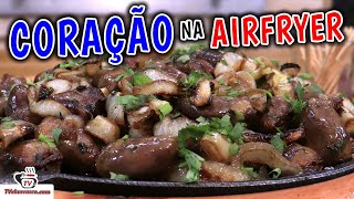 Como Fazer Coração de Frango na Airfryer  Tv Churrasco [upl. by Euqirrne]