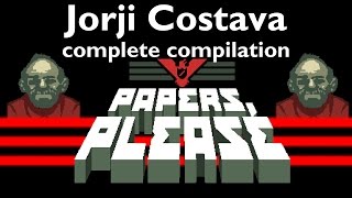 Papers Please  The complete compilation of Jorji Costava [upl. by Akemet933]