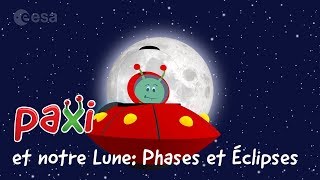 Paxi et notre Lune Phases et Éclipses [upl. by Player]