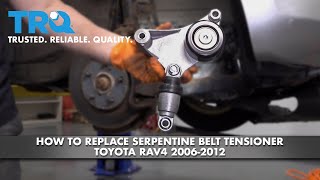 How To Replace Serpentine Belt Tensioner 20062012 Toyota Rav4 [upl. by Moises]