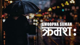 Kramasha  Swoopna Suman Official Lyrical Video [upl. by Yztim]