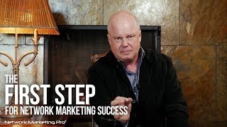 The First Step For Network Marketing Success [upl. by Maridel]