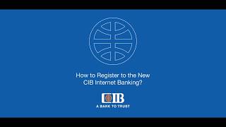 How to Register to the New CIB Internet Banking [upl. by Neenaej]