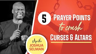 5 PRAYER POINT TO CRUSH CURSE AND ALTARS APOSTLE JOSHUA SELMAN [upl. by Airtina914]