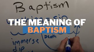 The Meaning of Baptism [upl. by Fowle]