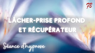 Hypnose pour un Profond LACHERPRISE [upl. by Bostow]