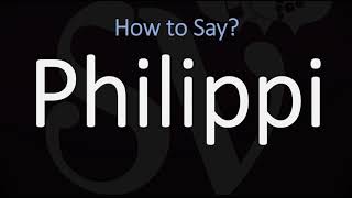 How to Pronounce Philippi CORRECTLY [upl. by Phillida28]