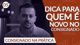 CONSIGNADO NA PRÁTICA 05 DICA PARA QUEM É VENDEDOR NOVO [upl. by Scheider]