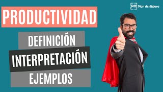 ¿Qué es la productividad empresarial Definición ejemplos e interpretación [upl. by Rramed701]