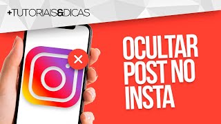 ❌ COMO OCULTAR uma PUBLICAÇÃO do FEED do INSTAGRAM [upl. by Yorker]