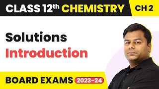 Solutions  Introduction  Class 12 Chemistry Chapter 2 202223 [upl. by Diana]