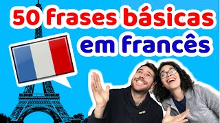 50 Frases Básicas em Francês para Iniciantes  Afrancesados [upl. by Amyaj]