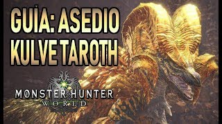 GUÍA ASEDIO a KULVE TAROTH  Monster Hunter World Gameplay Español [upl. by Bunny]