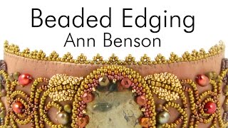 Beaded Edging for Bead Embroidery by Ann Benson [upl. by Tnafni]