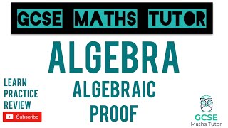 Algebraic Proof  Grade 79 Maths Series  GCSE Maths Tutor [upl. by Anawot]