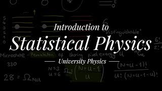 Introduction to Statistical Physics  University Physics [upl. by Dutch]