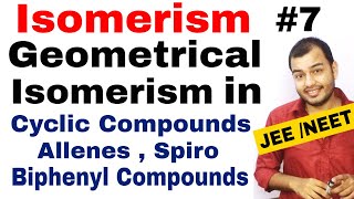 Isomerism 07  Geometrical Isomers 02  Cycloalkanes  Allenes  Spiro  Biphenyl JEE MAINS  NEET [upl. by Er]