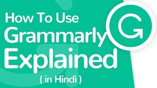 Grammarly Tutorial  How to use Grammarly on various platforms  In Hindi [upl. by Lletnahc]