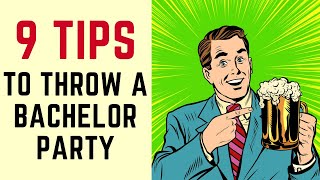 9 Tips to Throw A Bachelor Party [upl. by Now]