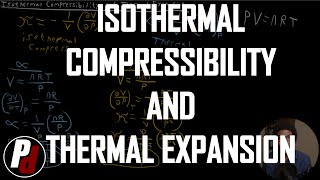 Isothermal Compressibility and Thermal Expansion  Physical Chemistry I  011 [upl. by Clevie945]