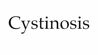 How to Pronounce Cystinosis [upl. by Benn]