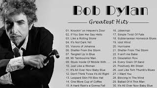 Bob Dylan Greatest Hits  Bob Dylan Best Songs Playlist [upl. by Ok]