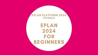 EPLAN 2024 for Beginners [upl. by Anamor]