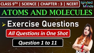 Class 9th Science Chapter 3  Exercise Questions 1 to 11  Atoms and Molecules  NCERT [upl. by Arturo]