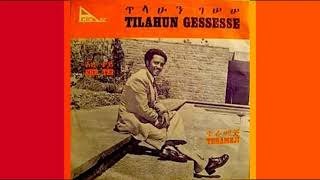 Tilahun Gessesse​  ጥላሁንገሠሠ Old Music Collection [upl. by Aneetsirk703]