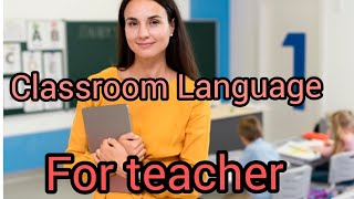 Classroom Language for teacher [upl. by Nadya]