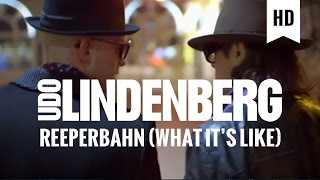 Udo Lindenberg  Reeperbahn 2011 feat Jan Delay What Its Like offizielles Video [upl. by Nils]