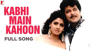 Kabhi Main Kahoon  Full Song  Lamhe  Anil Kapoor Sridevi  Hariharan Lata Mangeshkar ShivHari [upl. by Disraeli]