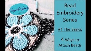 Bead Embroidery Series  1 The Basics 4 Methods of attaching beads [upl. by Kentigerma]