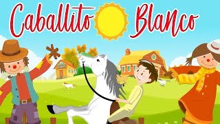 Caballito Blanco  Canti Rondas  Canciones Infantiles [upl. by Newg]