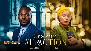 CRAZED ATTRACTION  Daniel Etim Effiong Onyii Alex 2025 Nollywood Full Movie [upl. by Dennard]