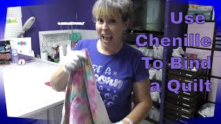 How to Use Chenille to Bind Your Quilt Quickly [upl. by Essex377]